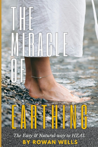 The Miracle Of Earthing