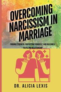 Overcoming Narcissism in Marriage