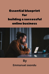Essential blueprint for successful online business