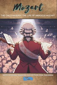 Prodigy Child: The Life of Amadeus Mozart