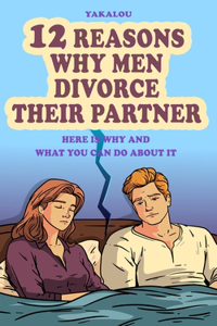 12 Reasons Why Men Divorce Their Partner