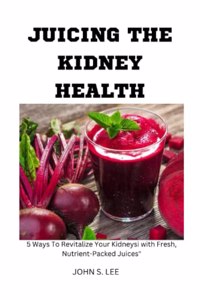 Juicing the Kidney Health