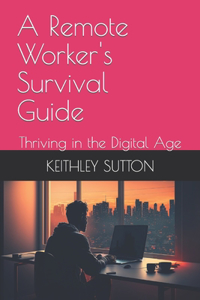 Remote Worker's Survival Guide