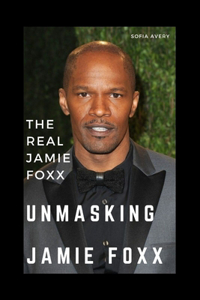 Unmasking Jamie Foxx