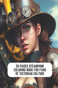 50 Pages Steampunk Coloring Book for Fans of Victorian Culture