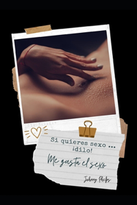 Si quieres sexo ... ¡dilo!