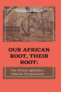 Our African Root, Their Root