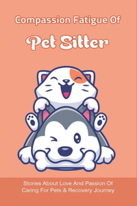 Compassion Fatigue Of Pet Sitter