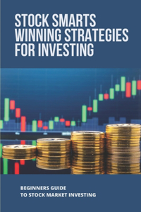 Stock Smarts Winning Strategies For Investing