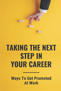 Taking The Next Step In Your Career