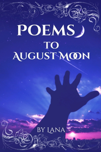 Poems to August Moon