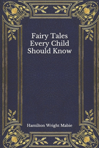 Fairy Tales Every Child Should Know