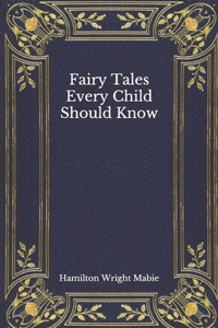 Fairy Tales Every Child Should Know