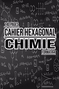 Cahier hexagonal chimie - Carnet de notes Chimie organique biochimie - Format A4 - 140 Pages - Papier Hexagonal