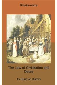 The Law of Civilization and Decay
