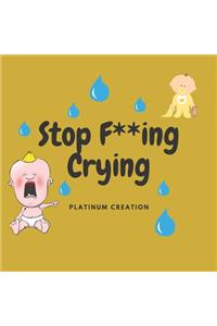 Stop F**ing Crying