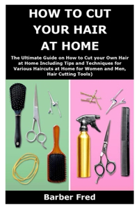 How to Cut Your Hair at Home