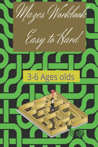 Mazes Workbook Easy to Hard 3-6 Ages olds