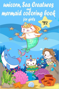 unicorn, Sea Creatures and mermaid coloring book for girls