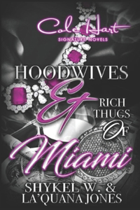 Hoodwives & Rich Thugs of Miami