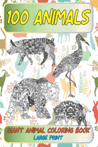Giant Animal Coloring Book - 100 Animals - Large Print