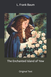 The Enchanted Island of Yew