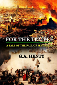 For the Temple a Tale of the Fall of Jerusalem