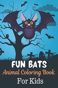 FUN BATS Animal Coloring Book For Kids