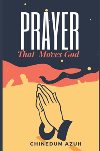 Prayer That Moves God