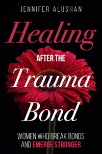 Healing After the Trauma Bond