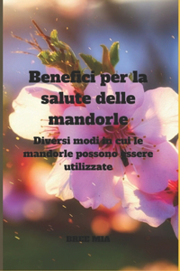 Benefici per la salute delle mandorle