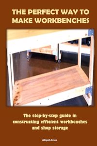 Perfect Way to Make Workbenches