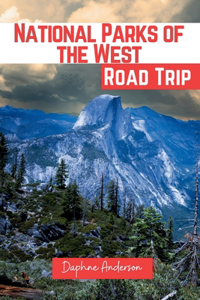 National Parks of the West Road Trip