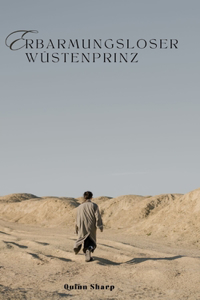 Erbarmungsloser Wüstenprinz: Merciless desert prince