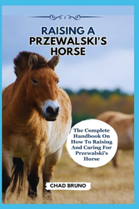 Raising a Przewalski's Horse