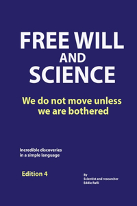 Free Will: We do not move unless we are bothered.