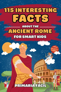 115 Interesting Facts About Ancient Rome for Smart Kids