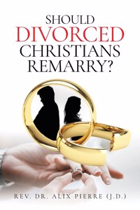 Should Divorced Christians Remarry?