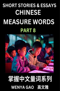 Chinese Measure Words (Part 8)- Learn Chinese Language and Culture by Reading Stories Made of Chinese Liangci Quantifiers, Simple & Easy Mandarin Chinese Lessons for Beginners