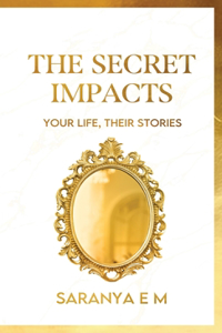 The Secret Impacts