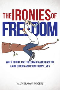 Ironies of Freedom