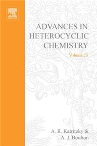 Advances in Heterocyclic Chemistry V23