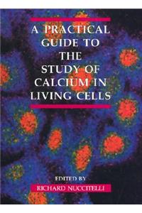 Practical Guide to the Study of Calcium in Living Cells