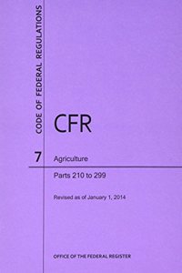 Code of Federal Regulations, Title 7, Agriculture, PT. 210-299, Revised as of January 1, 2014