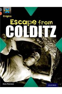 Project X Origins: Grey Book Band, Oxford Level 13: Great Escapes: Escape from Colditz