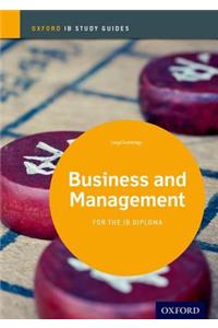Ib Business and Management Study Guide: Oxford Ib Diploma Program