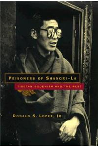 Prisoners of Shangri-La: Tibetan Buddhism and the West