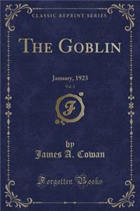 The Goblin, Vol. 3: January, 1923 (Classic Reprint)