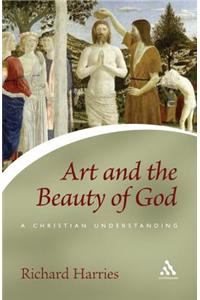 Art and the Beauty of God: A Christian Understanding