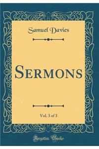 Sermons, Vol. 3 of 3 (Classic Reprint)